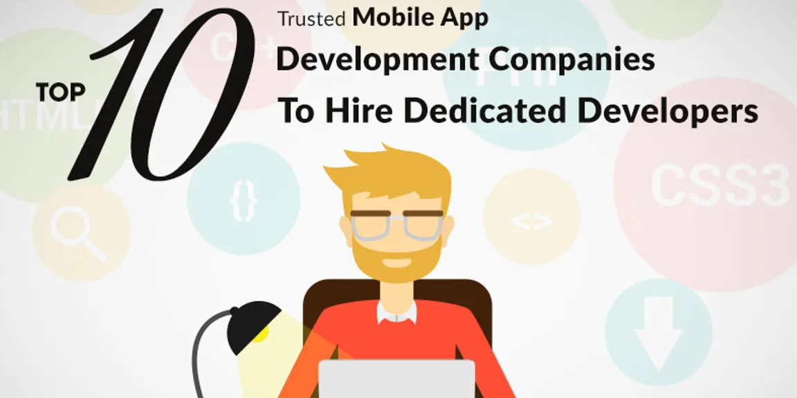Top 10 Trusted Mobile App Development Companies To Hire Dedicated Developers