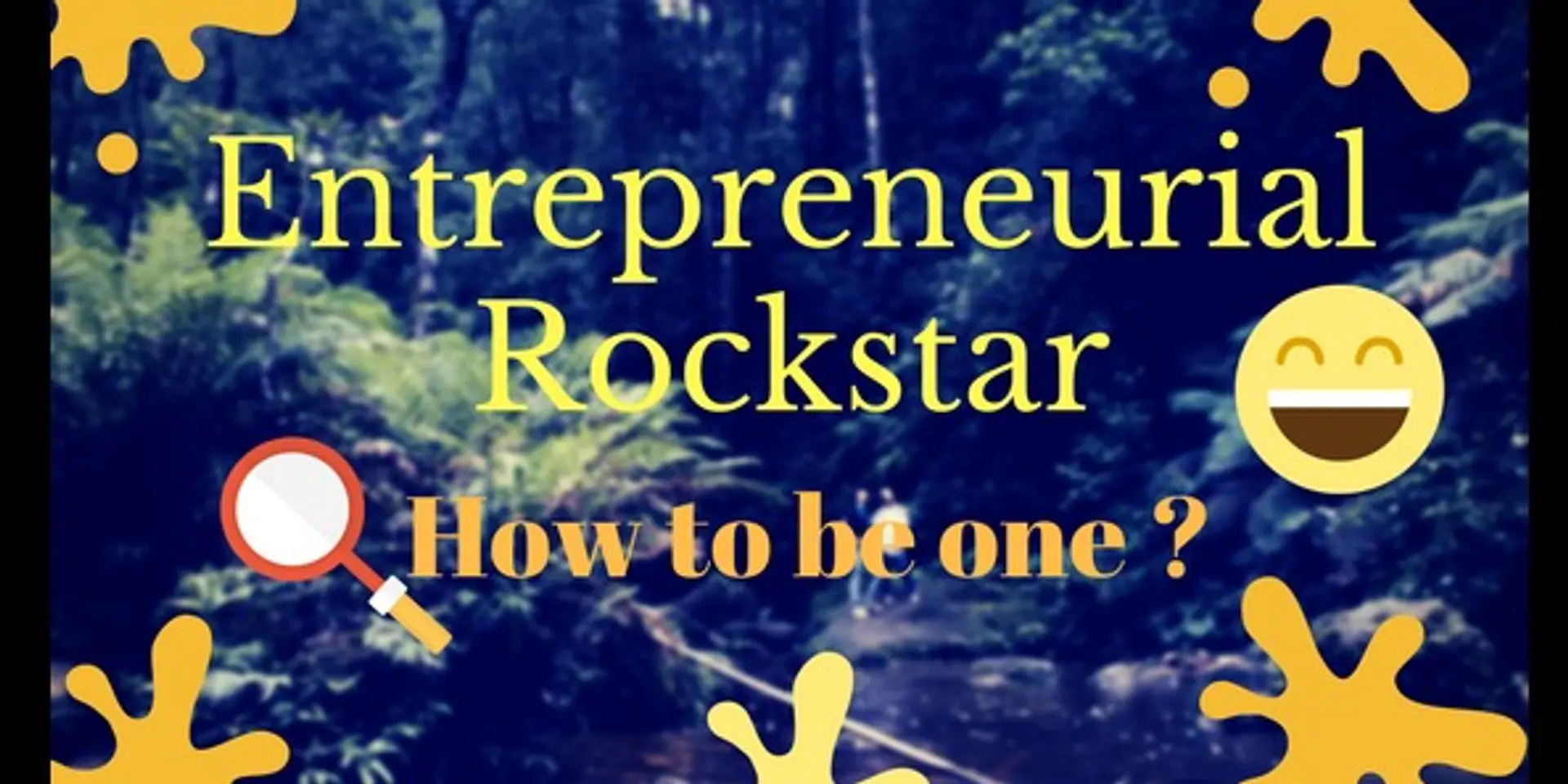 Are you an entrepreneurial rockstar : Learn how to be one !