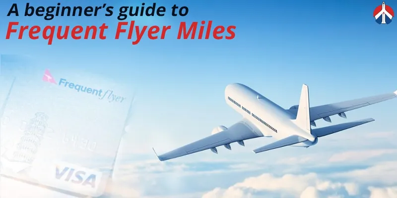 A Beginner's Guide to Frequent Flyer Miles