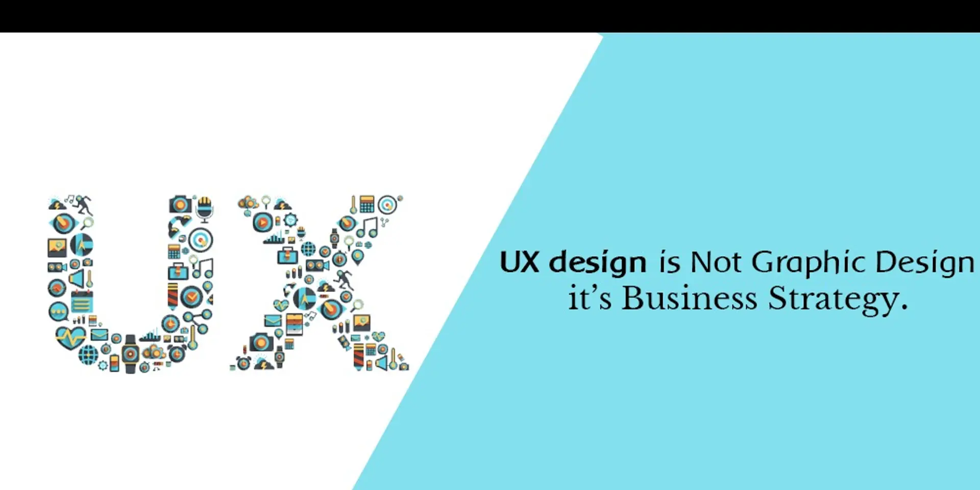 UX design is not graphic design; it’s business strategy