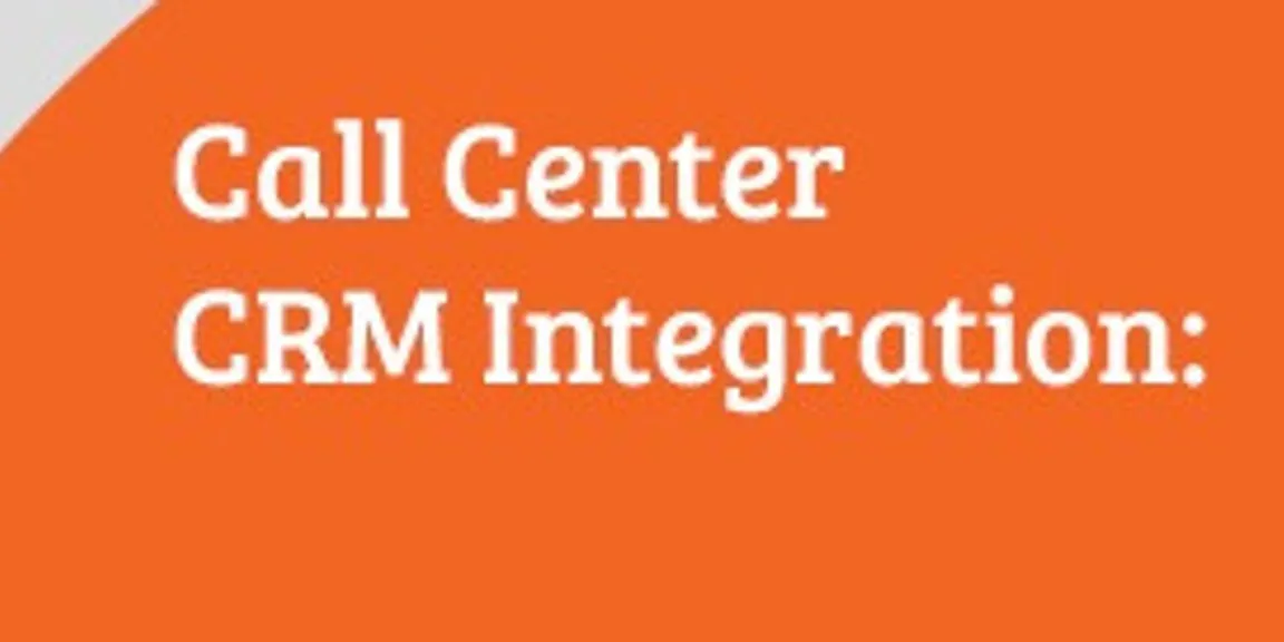Why your call center software and CRM solution must be integrated?
