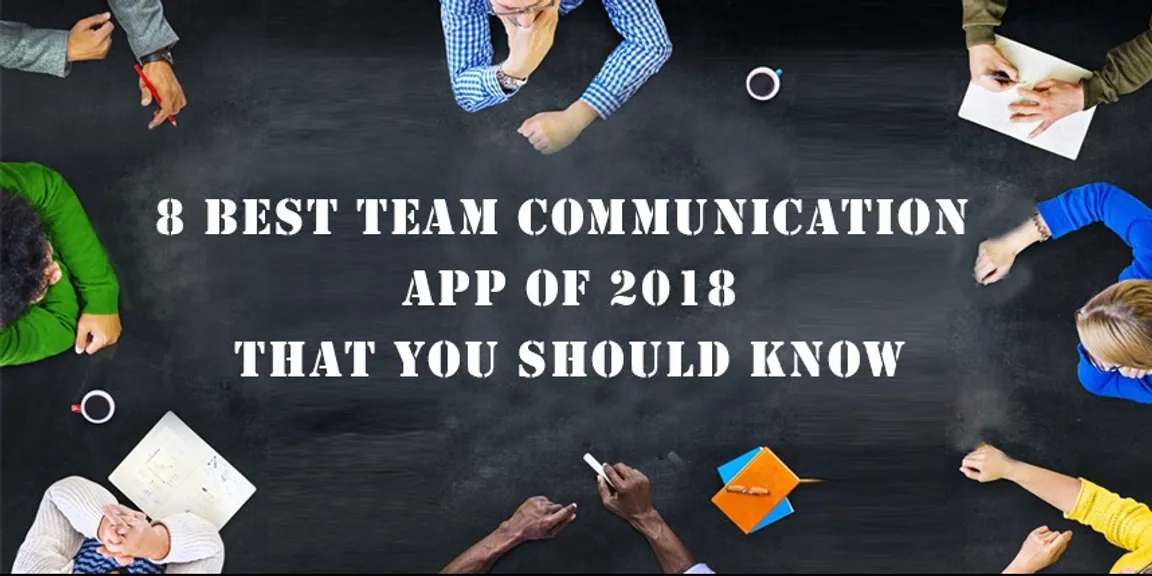 8 Best Team Communication Apps of 2018