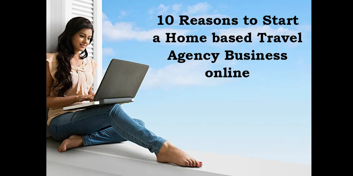10 reasons to become a home-based travel agency business online