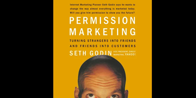 Permission Marketing Written by Seth Godin  