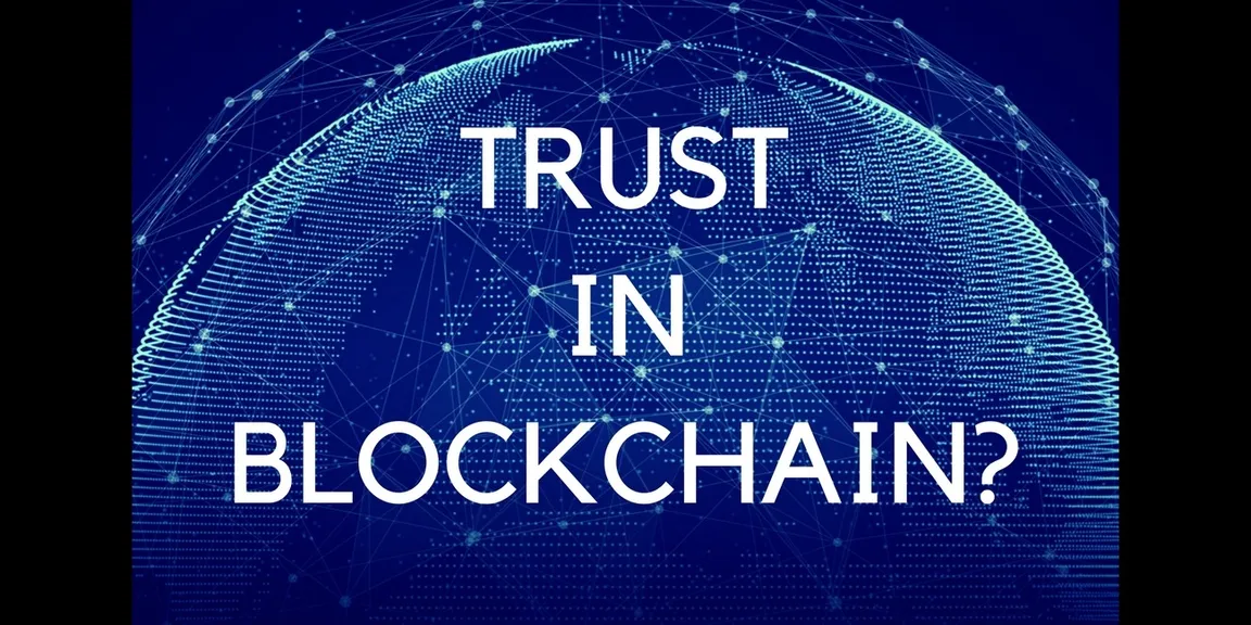 How do we trust Blockchain?
