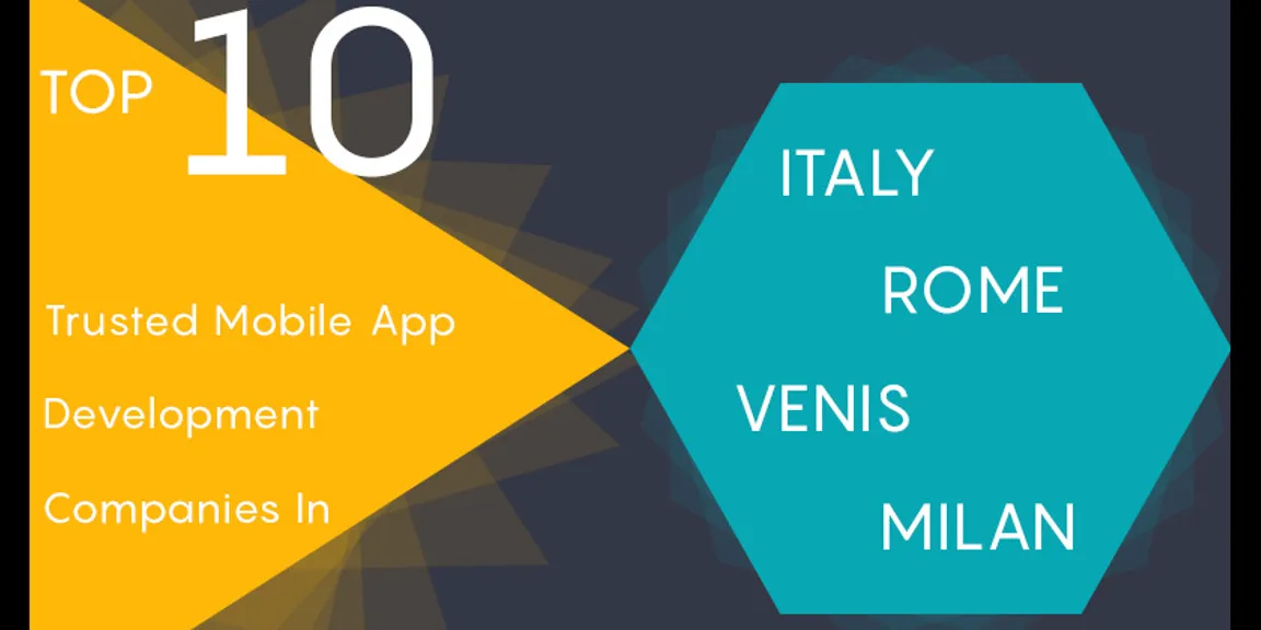 Top ten trusted mobile app development companies in Italy, Rome, Venis, Milan