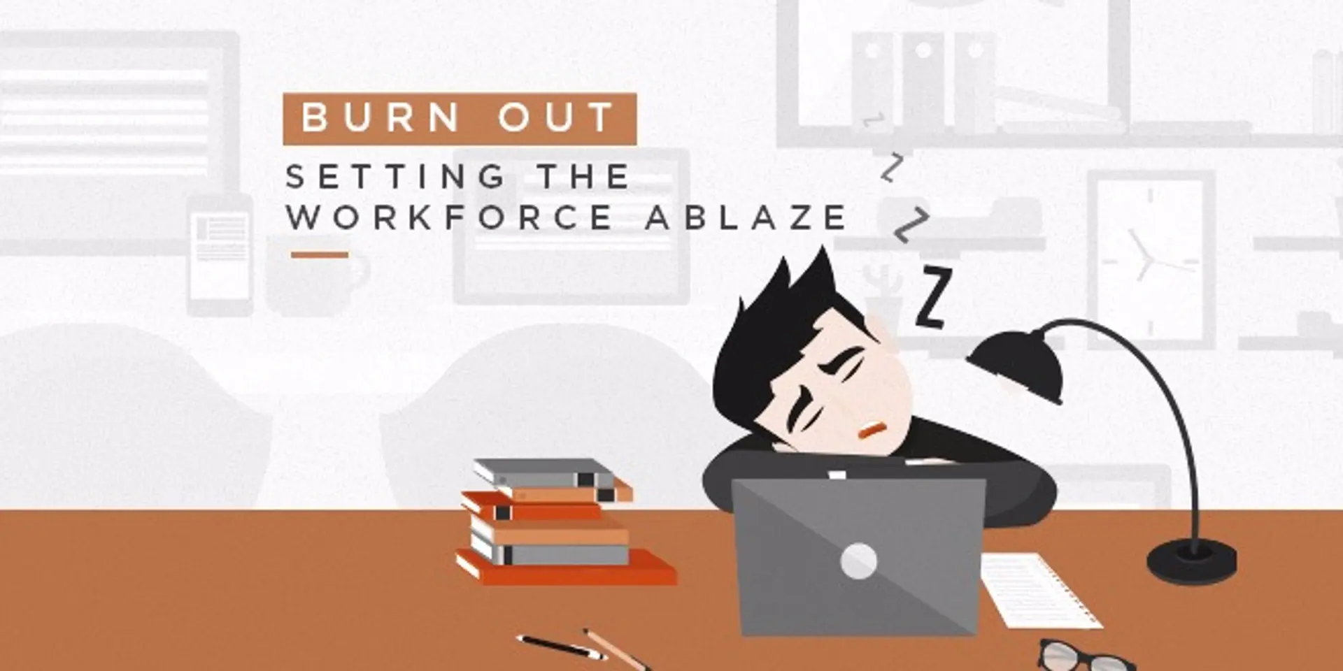 Burnout: Setting The Workforce Ablaze
