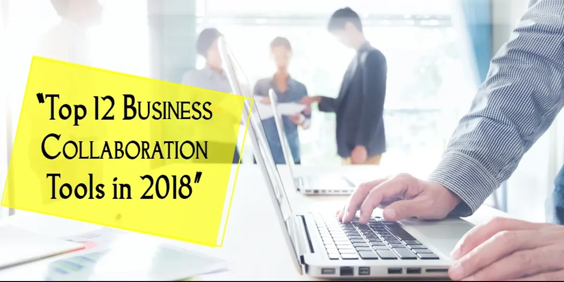 Top 12 Business Collaboration Tools in 2018