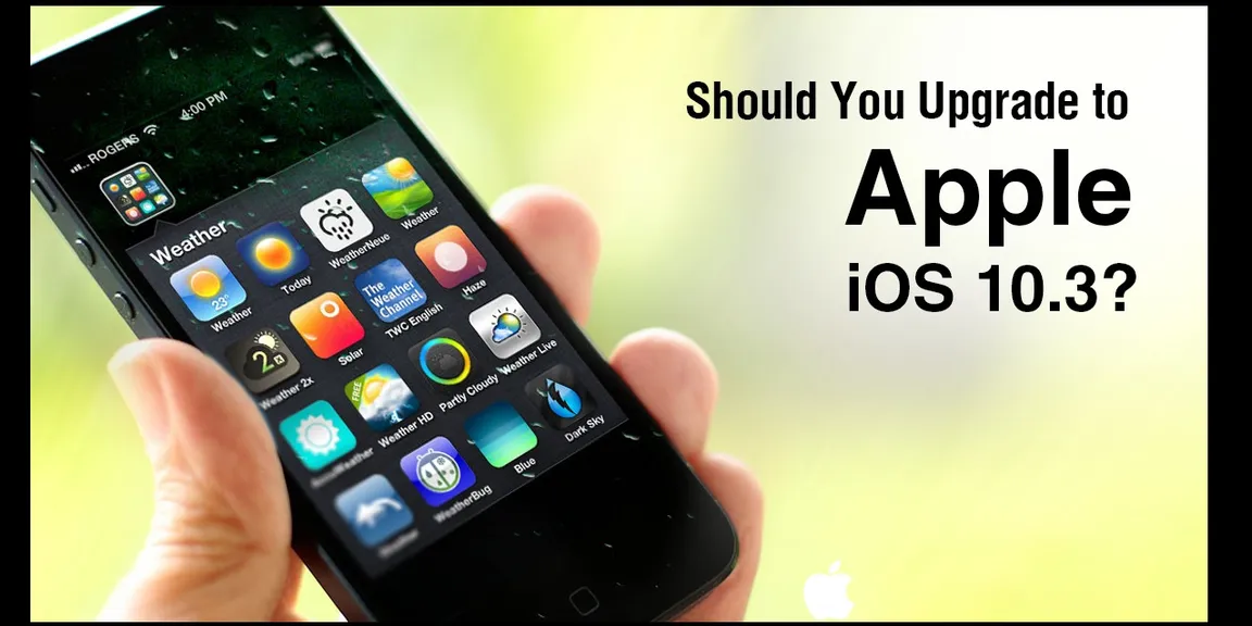 Should you upgrade to Apple iOS 10.3?