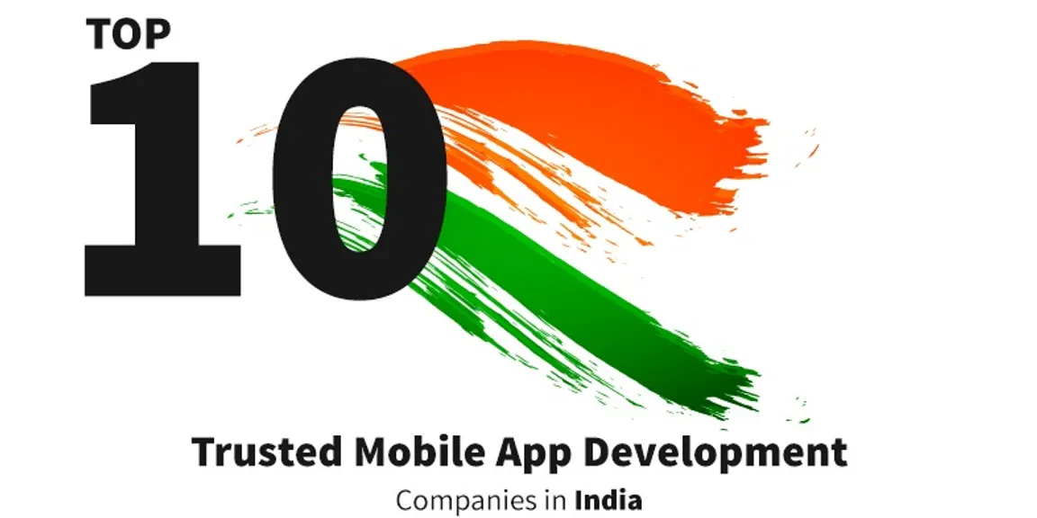 Top 10 Trusted Mobile App Development Companies In India 2021-2022
