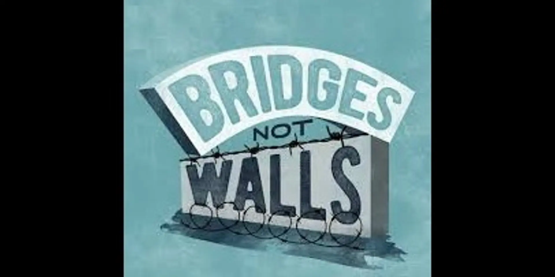 Build bridges, not walls