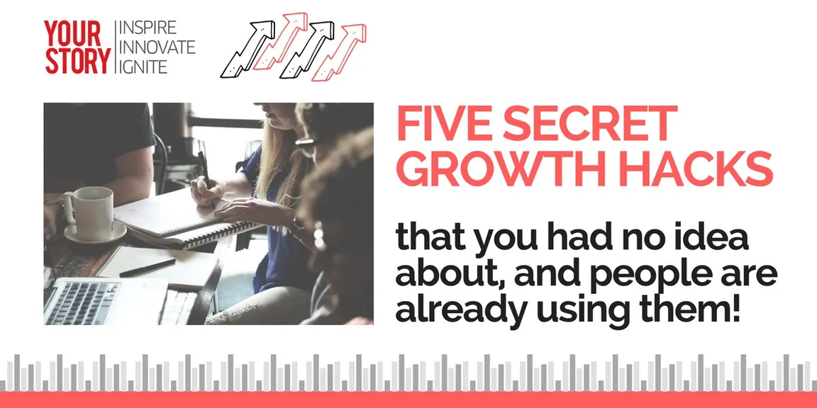 Revealed: 5 secret growth hacks that all successful Indian startups are using