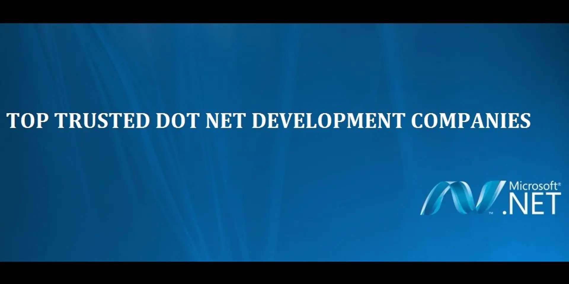 Top 10 Trusted Dot Net Development Companies in the World