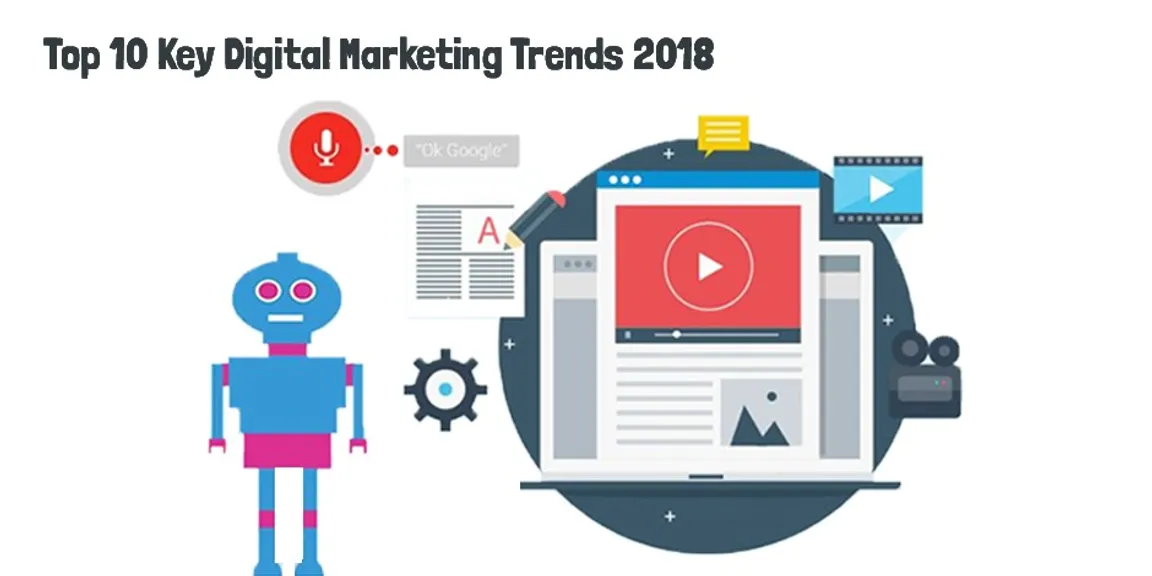 Key digital marketing trends to watch for in 2018
