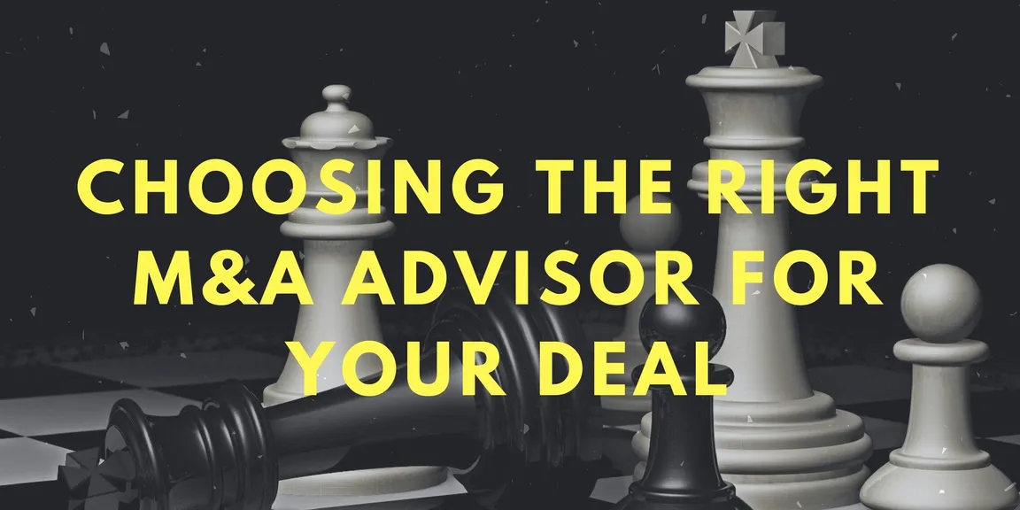 Choosing the Right M&A Advisor for Your Deal