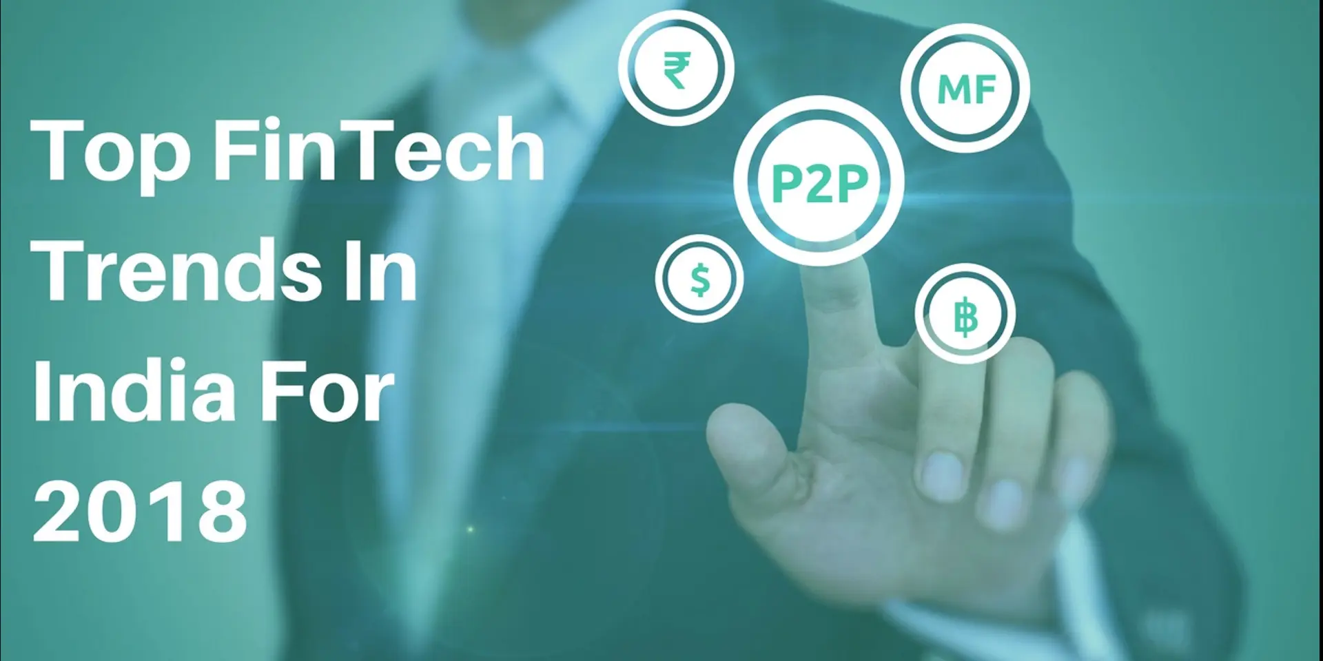 Top Indian FinTech trends to watch out for in 2018