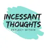 Photo of Incessant Thoughts