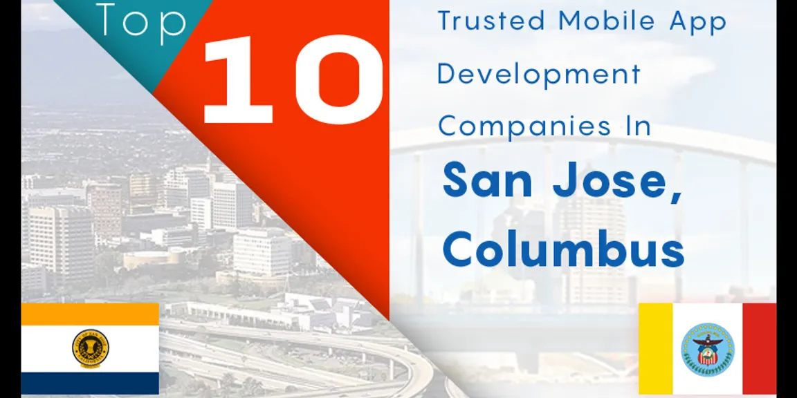 Top ten trusted mobile app development companies in San Jose, Columbus