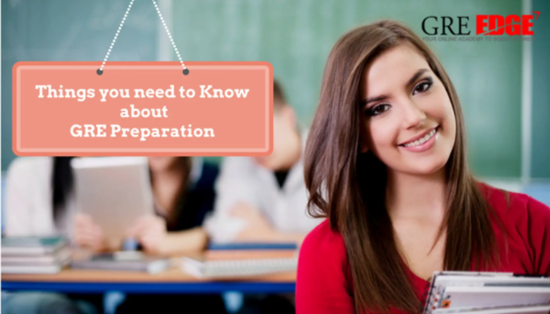 Things you need to know about GRE preparation?