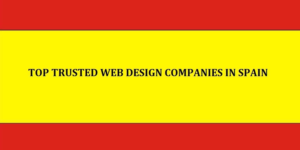 Top 10 Trusted Web Design Companies in Spain 