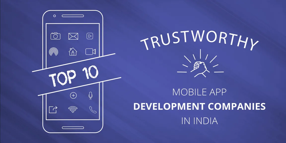 Top 10 trustworthy mobile app development companies in India