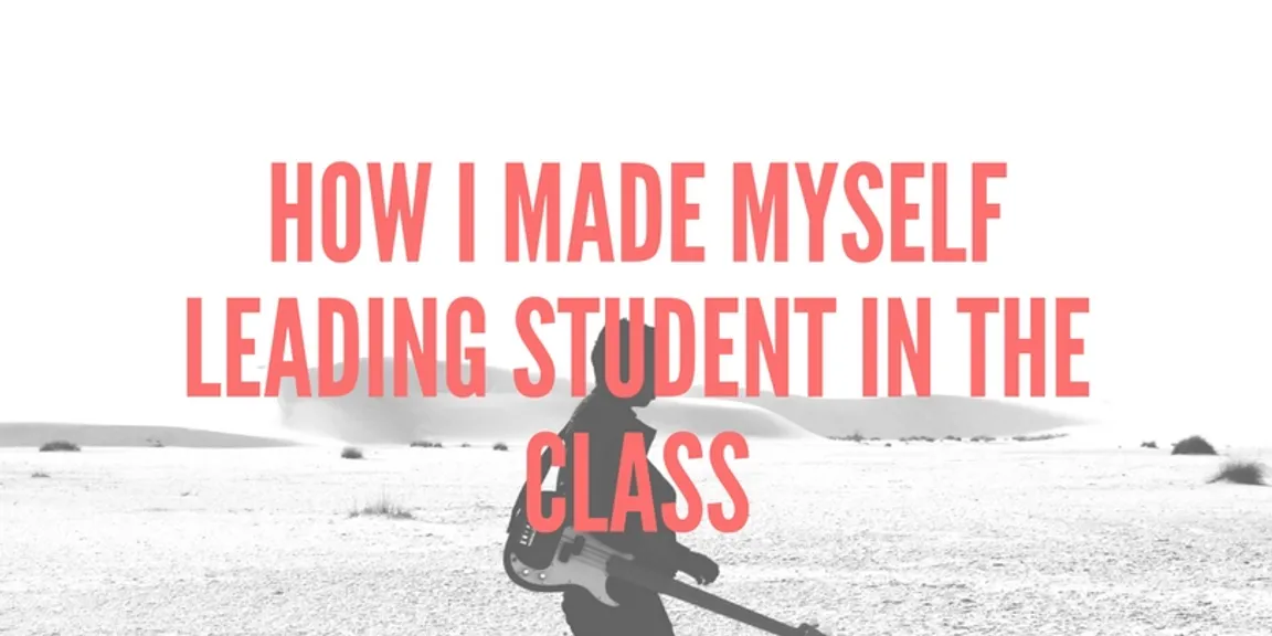 How I made myself the leading student In the class