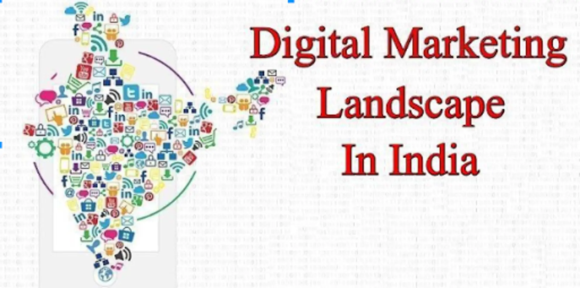 Digital marketing landscape in India-an overview for marketers and businesses