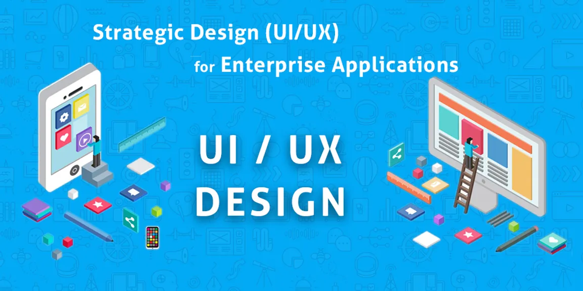 ­Strategic design (UX/UI) for enterprise applications