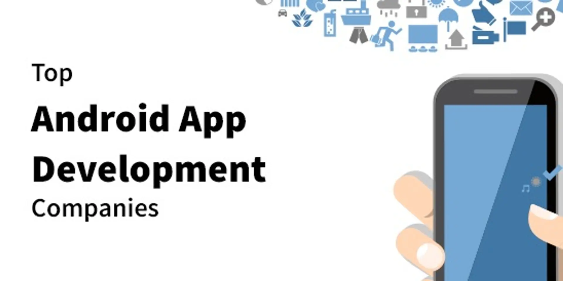 Top 10 Trusted Android app development companies in India & USA