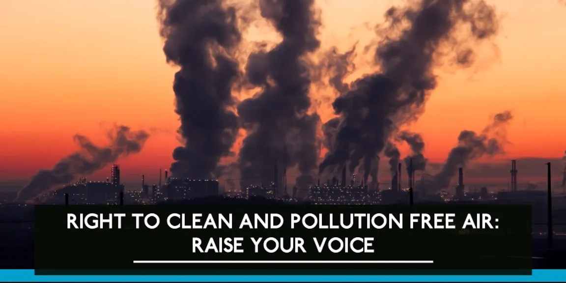 Right to Clean and Pollution Free Air: Raise your voice
