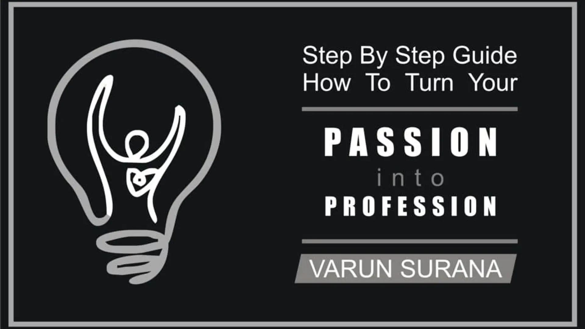 6 steps to turn your passion into a profession