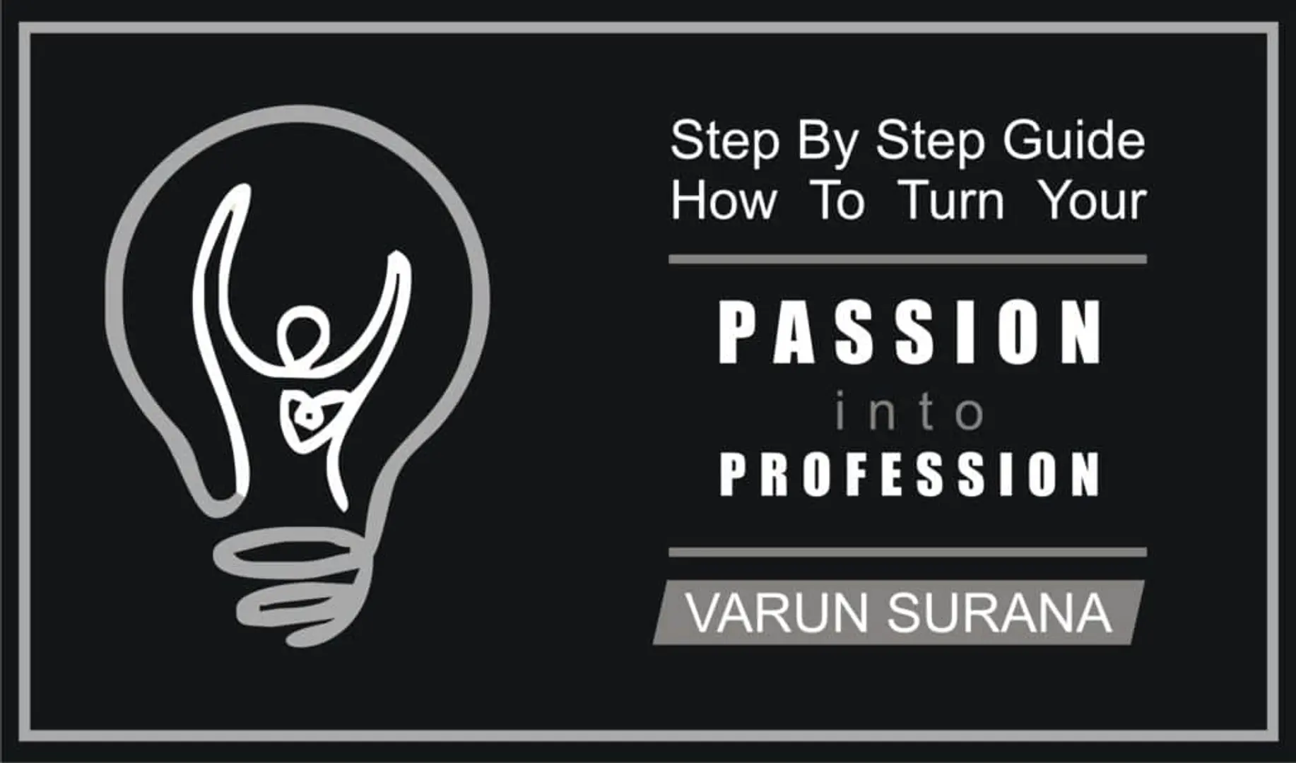 6 steps to turn your passion into a profession