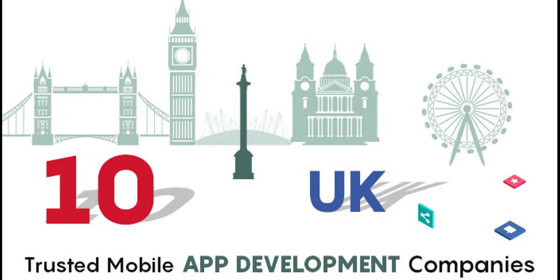 Top 10 Trusted Mobile App Development Companies In UK 