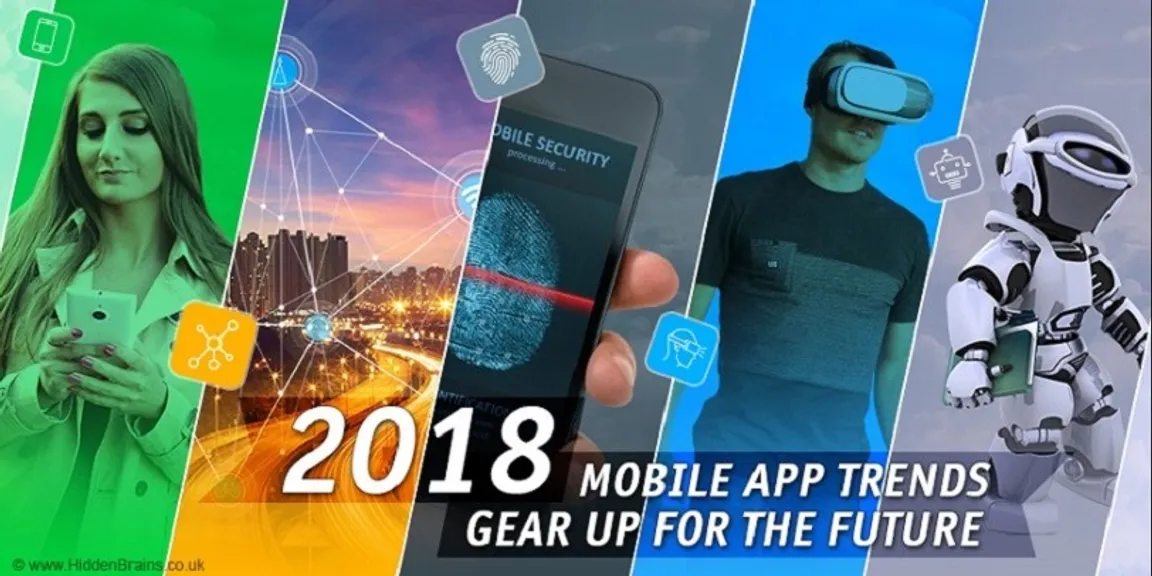 Predictions on Mobile App Development Trends for 2018: What’s Coming Next?