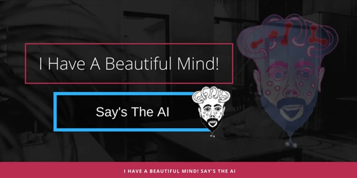 I have a beautiful mind says the AI
