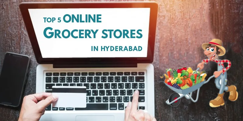 Top 5 Online Grocery Stores in Hyderabad