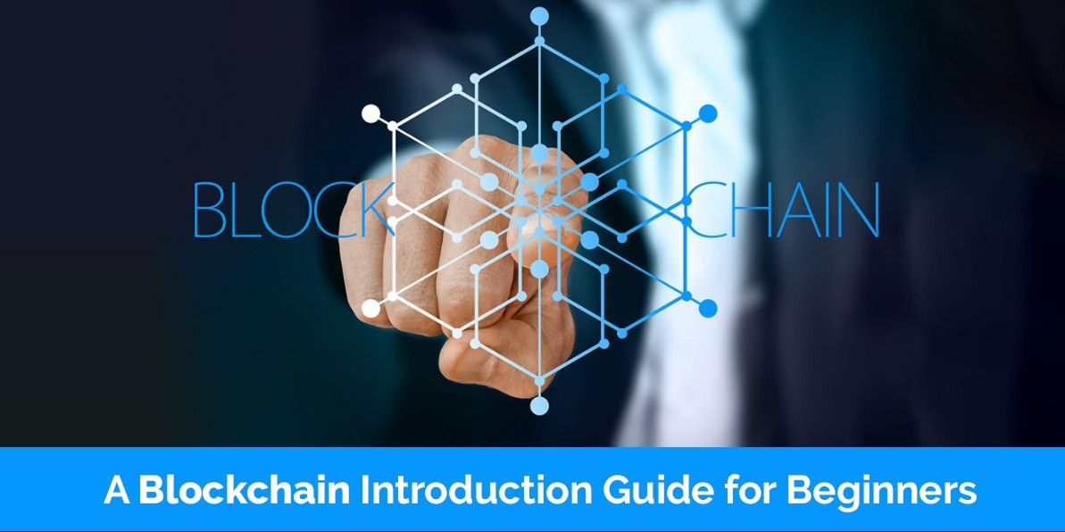 A Blockchain Introduction Guide For Beginners