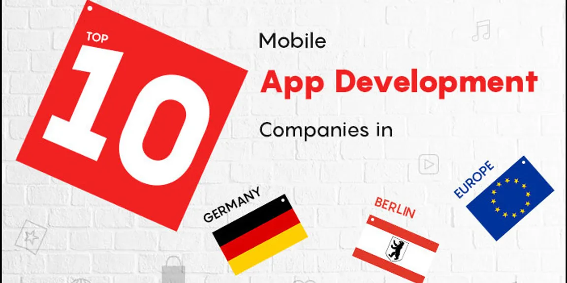 Top 10 Mobile App Development Companies In Germany, Berlin, Europe