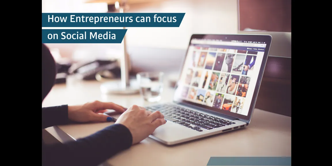 How entrepreneurs can focus on social media