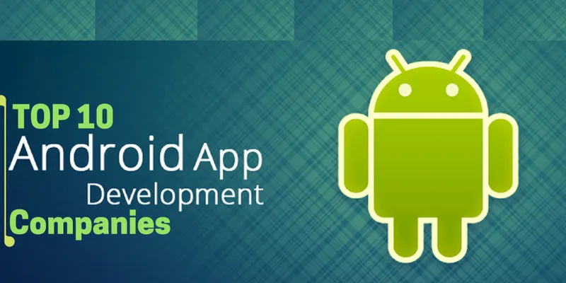                             Best Android App Development Companies in USA 